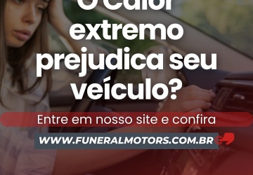 O Calor extremo prejudica seu veículo?