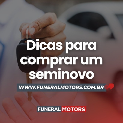 DICAS PARA COMPRAR UM SEMINOVO