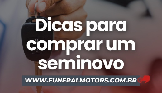 DICAS PARA COMPRAR UM SEMINOVO